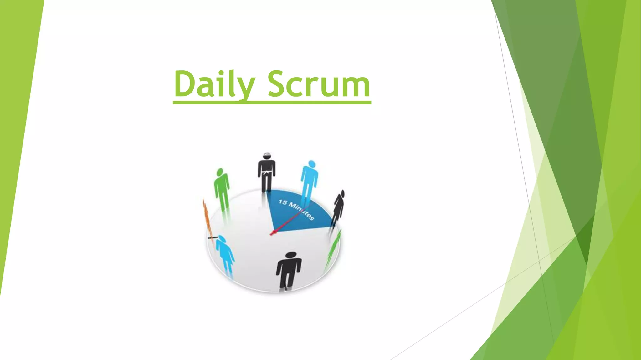 Daily Scrum
 