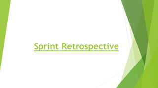 Sprint Retrospective
 
