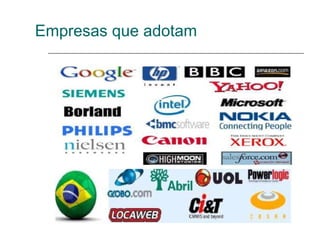 Empresas que adotam
 