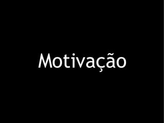 Motivação 