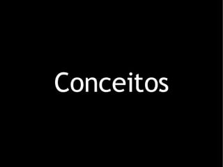 Conceitos 