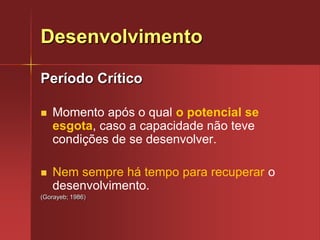 Psicologia do DesenvolvimentoCiênciaPrimeiros trabalhos: descrição de comportamentos típicos de cada faixa etária e elaboração de escalasde desenvolvimento (Binet, Gesell)