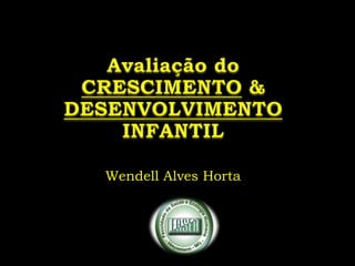 Wendell Alves Horta 
 