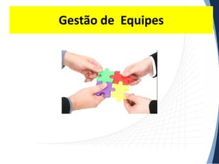 Gestão de Equipes

 