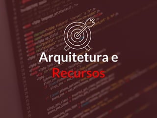 Arquitetura e
 