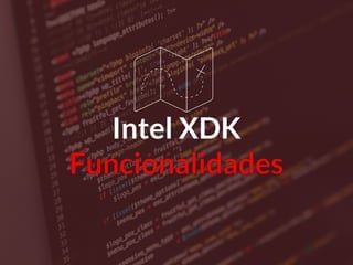 Intel XDK
 