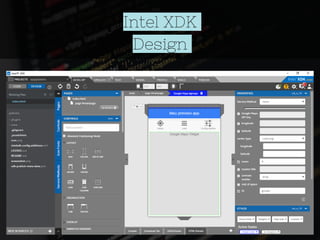 Intel XDK
Design
 