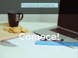 Próximos passos...
 