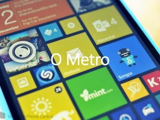 O Metro
 