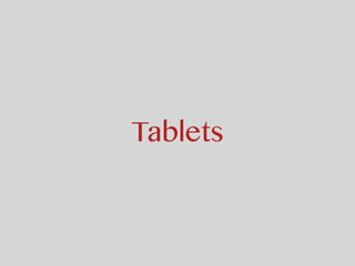 Tablets 
 