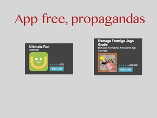 App free, propagandas 
 