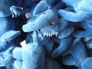 E o PHP ?
 