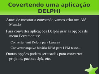 Você foi contratado para desenvolver um novo sistema que integra tudo 