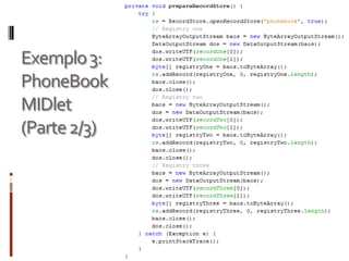 Exemplo 3:
PhoneBook
MIDlet
(Parte 2/3)
 