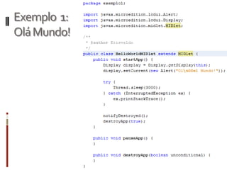 Exemplo 1:
Olá Mundo!
 