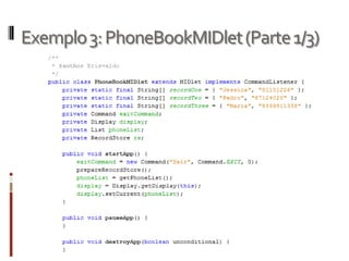 Exemplo 3: PhoneBookMIDlet (Parte 1/3)
 