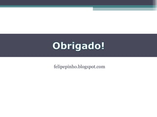 felipepinho.blogspot.com
 