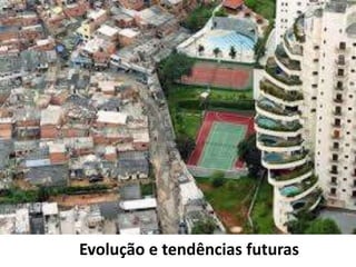 Evolução e tendências futuras
 