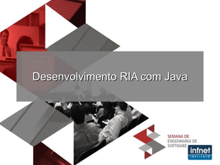 Desenvolvimento RIA com Java 