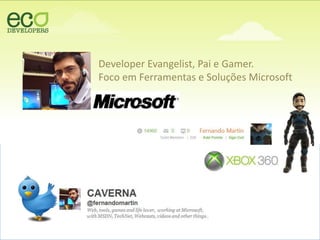 Developer Evangelist, Pai e Gamer.
Foco em Ferramentas e Soluções Microsoft
 