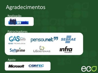 Apoio
Agradecimentos
Patrocinadores
Realização
 