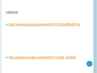VIDEOS


   http://www.youtube.com/watch?v=G2msMzsEVv4




   http://www.youtube.com/watch?v=2pgI_rpqKbc
 
