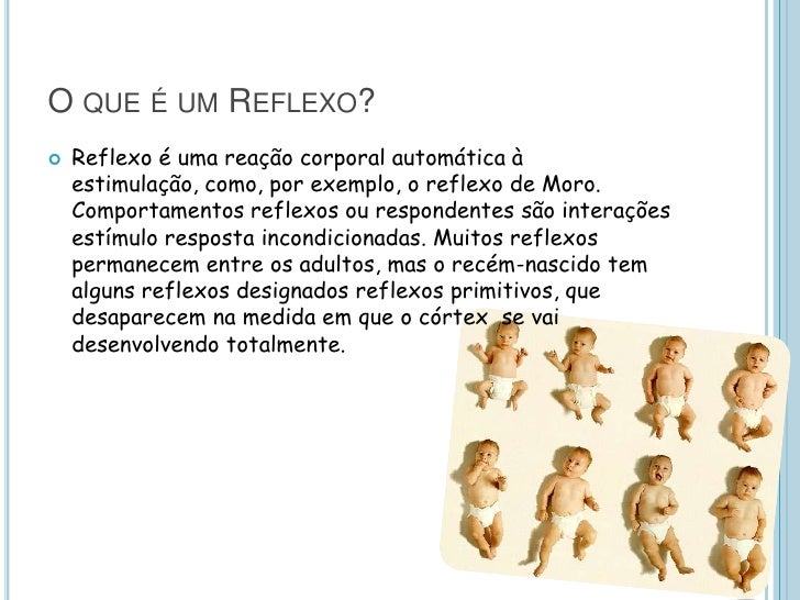 Desenvolvimentos dos reflexos Desenvolvimentos dos reflexos