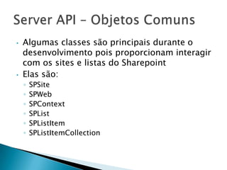 São vinculadas a um WebpartManeger