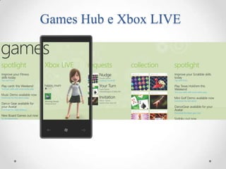 Games Hub e Xbox LIVE
 