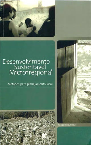 Desenvolvimento Sustentável Microrregional - Métodos para planejamento local
