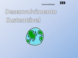 Sustentabilidade
 