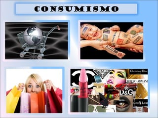 Consumismo
 