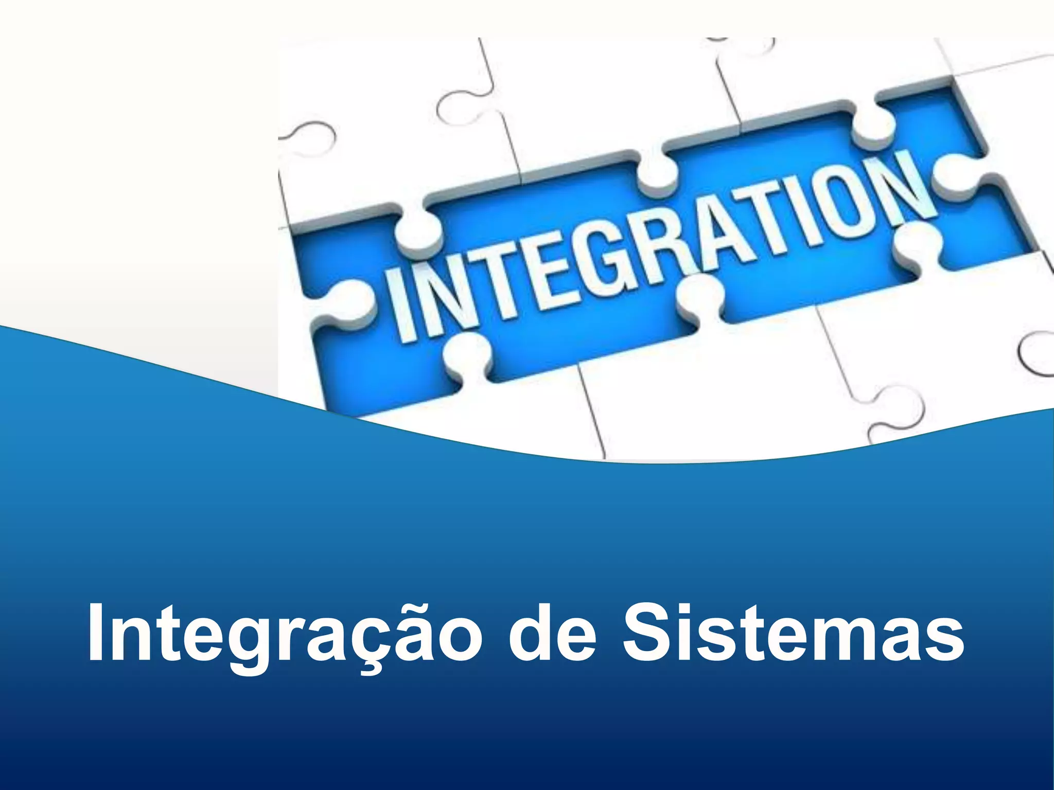 Integração de Sistemas

 