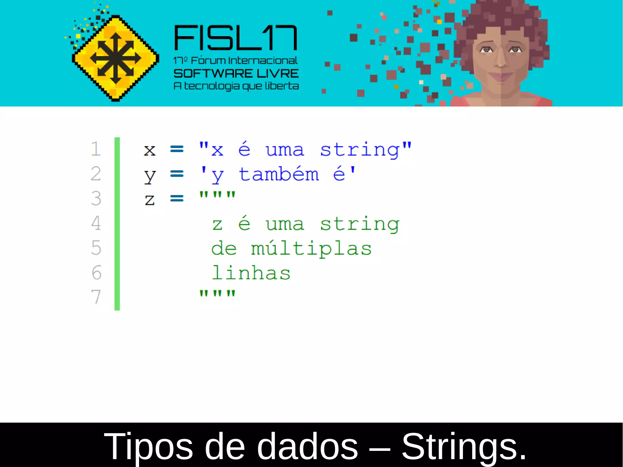 Tipos de dados – Strings.
 