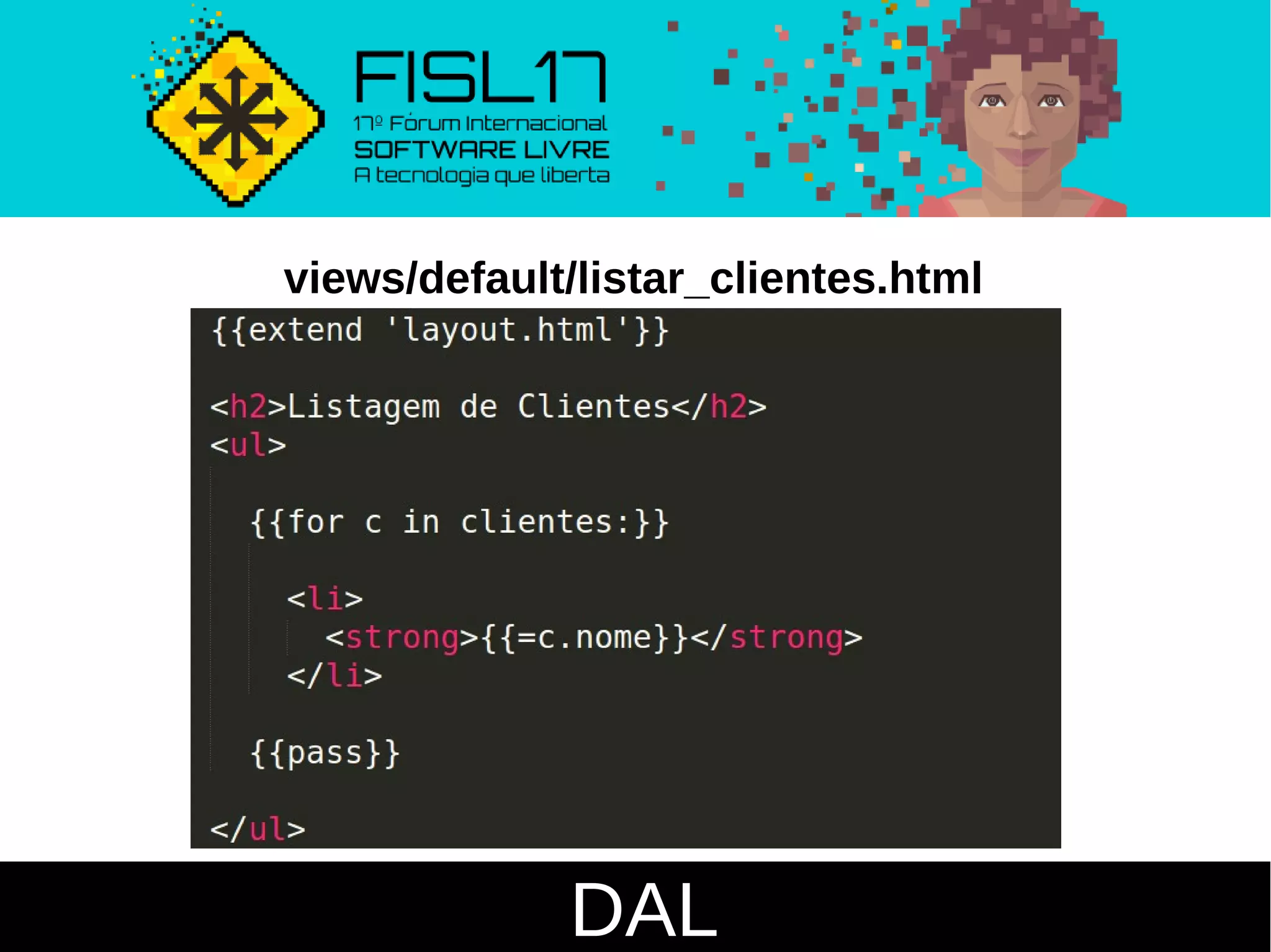 DAL
views/default/listar_clientes.html
 
