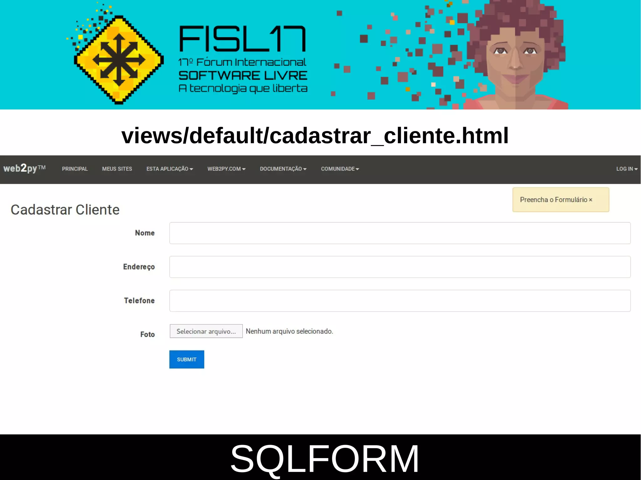 SQLFORM
views/default/cadastrar_cliente.html
 