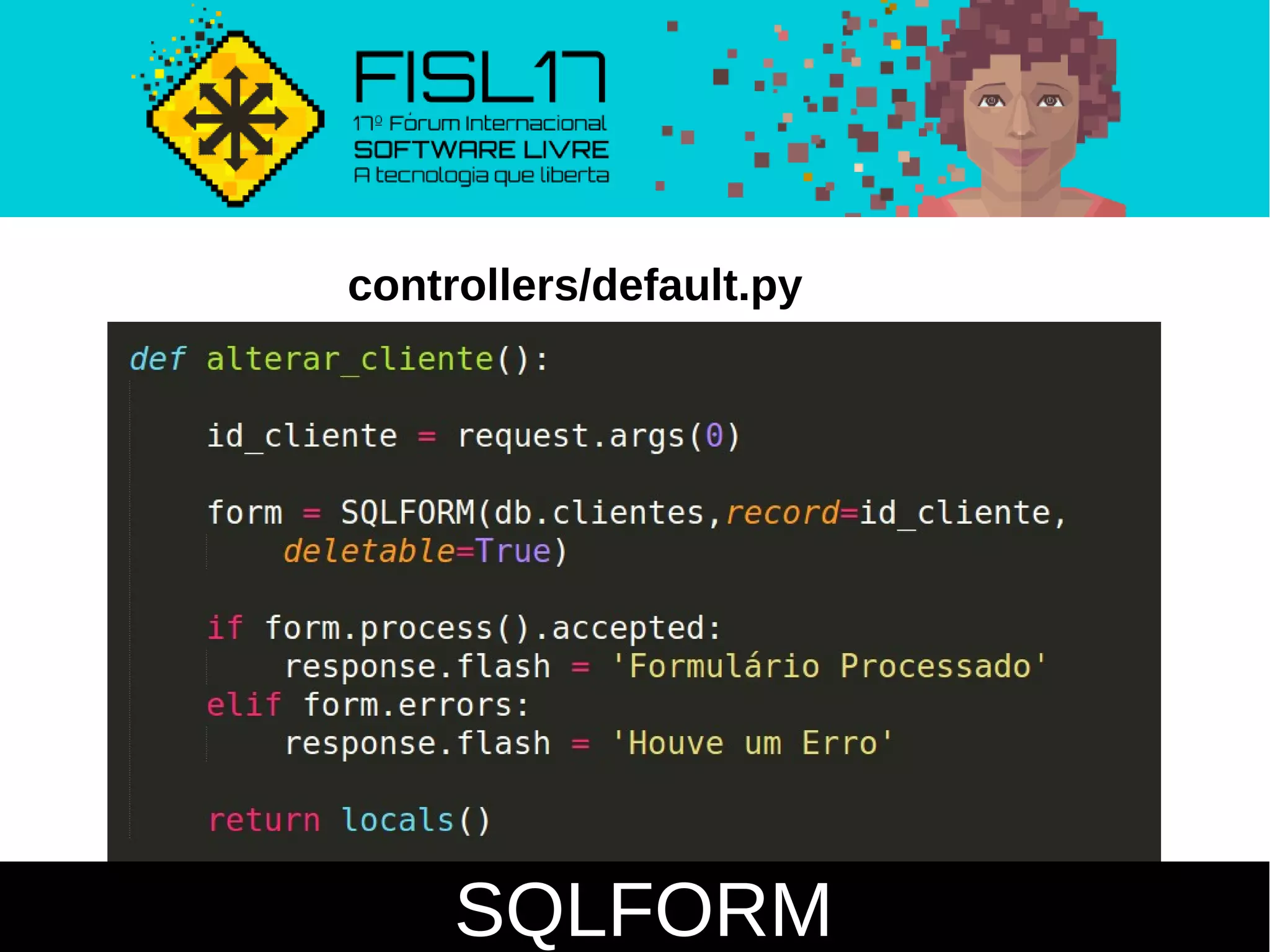 SQLFORM
controllers/default.py
 