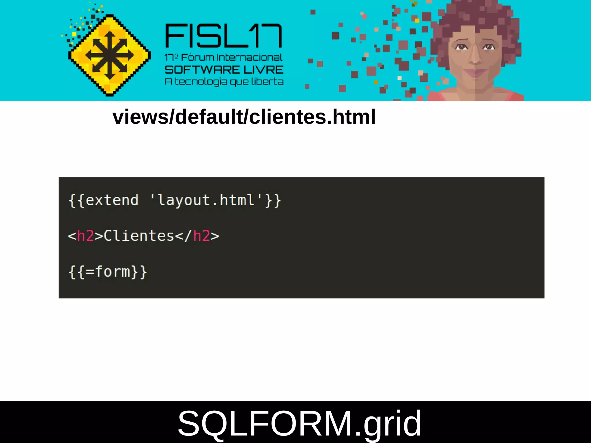 SQLFORM.grid
views/default/clientes.html
 