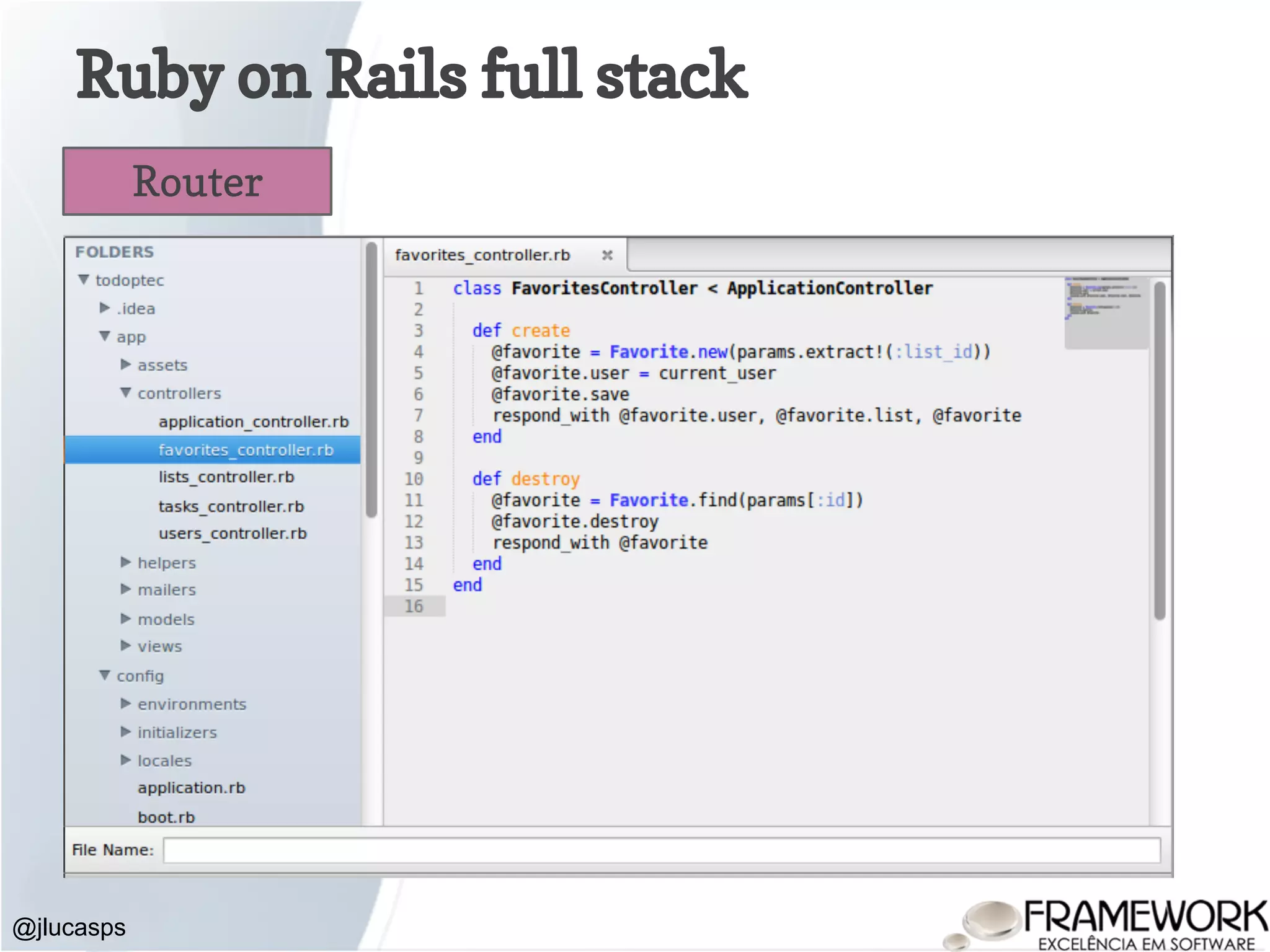 Ruby on Rails full stack @jlucasps Router 