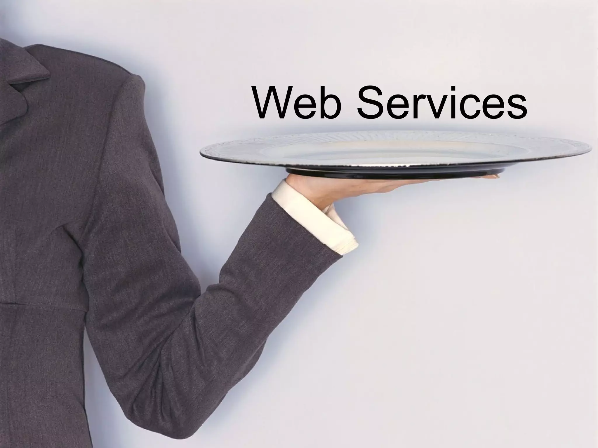 Web Services
 