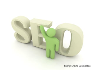 Search Engine Optimization
 