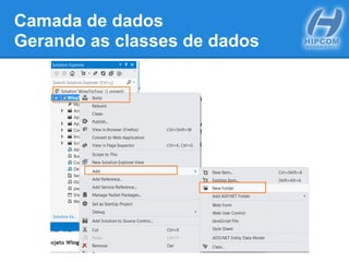 Camada de dados
Gerando as classes de dados
 
