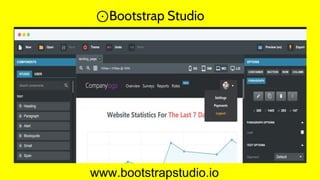 ⊙Bootstrap Studio
www.bootstrapstudio.io
 