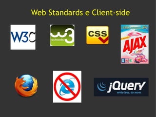 Web Standards e Client-side
 
