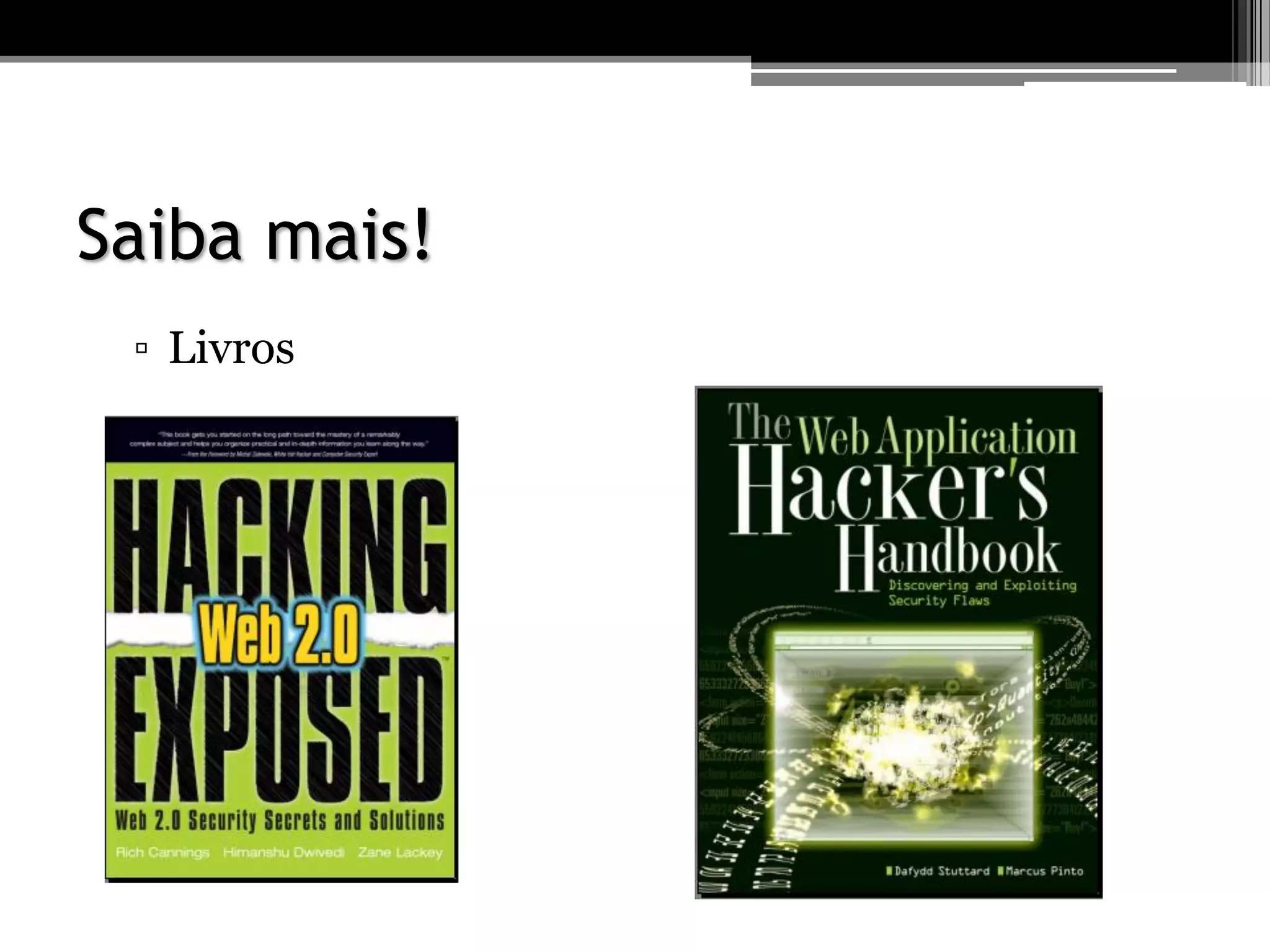 Saiba mais!
▫ Livros
 