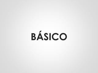 BÁSICO
 