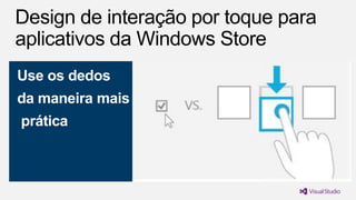 Use os dedos
da maneira mais
prática

 