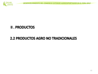 DESENVOLVIMIENTO DEL COMERCIO EXTERIOR AGROEXPORTADOR EN EL PERU 2012
17
 