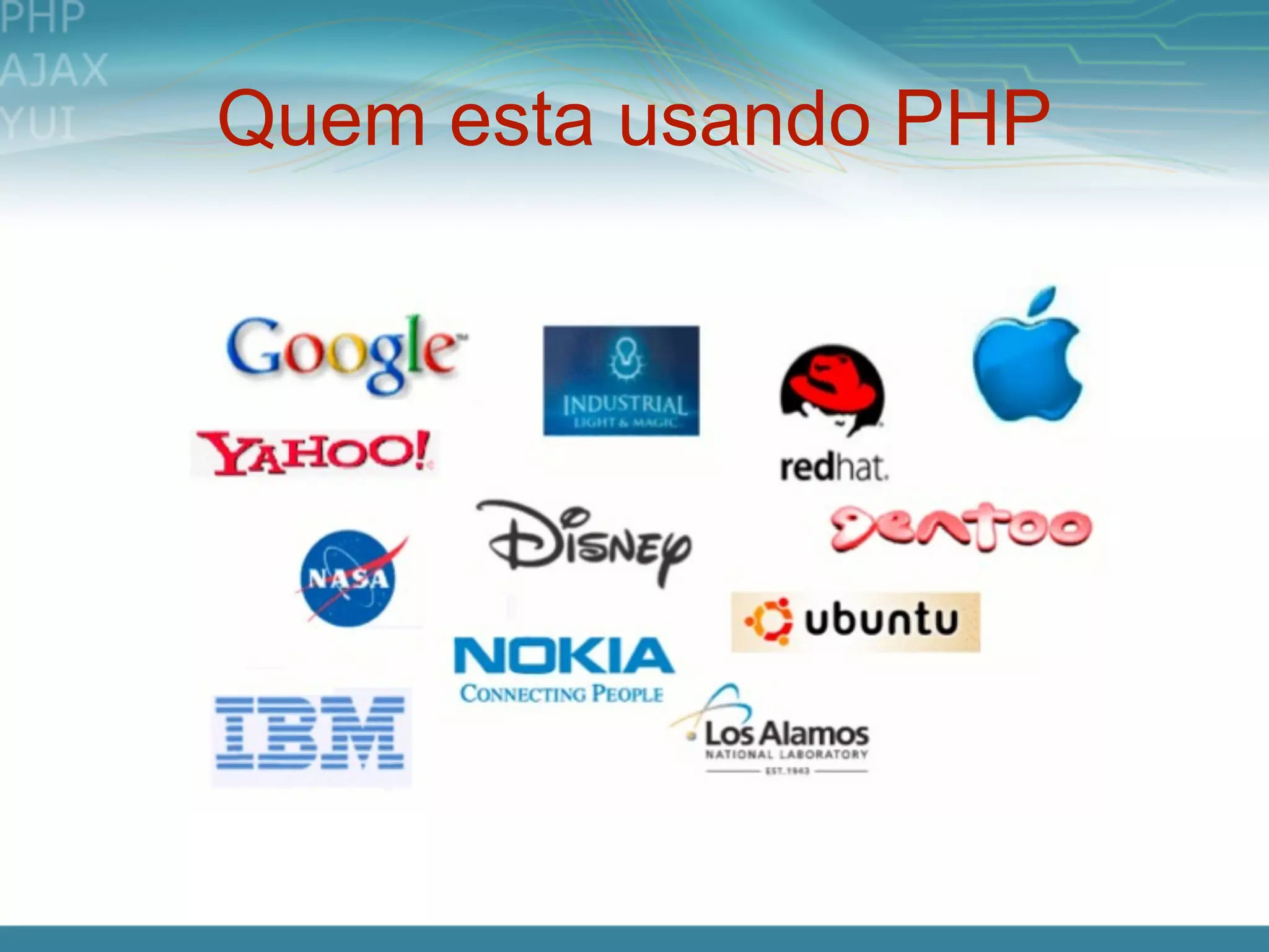 Quem esta usando PHP
 