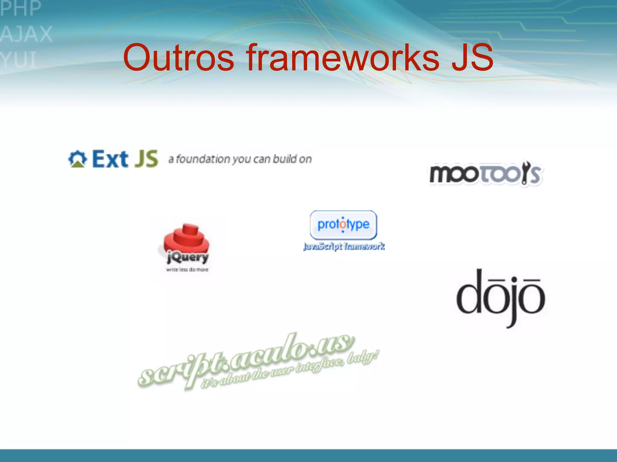 Outros frameworks JS
 
